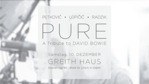 PURE. A Tribute to David Bowie at GREITH HAUS